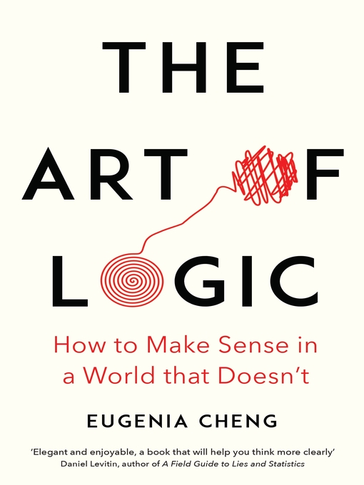 Title details for The Art of Logic by Eugenia Cheng - Wait list